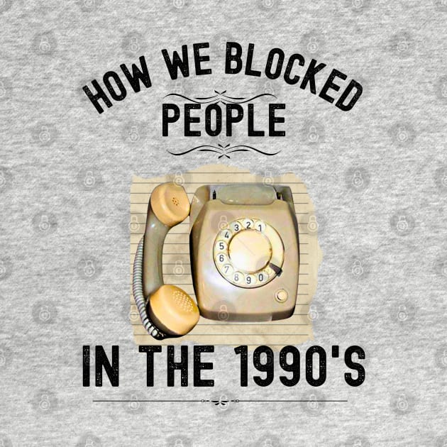 How we Blocked People in the 1990s by Xtian Dela ✅